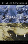Three Steps Forward, Two Steps Back di Charles R. Swindoll edito da Send The Light