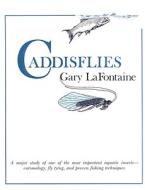 Caddis Flies di Gary Lafontaine edito da Rowman & Littlefield