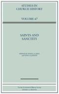 Saints and Sanctity di Peter Clarke, Professor Tony Claydon edito da Ecclesiastical History Society
