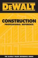 Dewalt Construction Professional Reference di Paul Rosenberg edito da Delmar Thomson Learning