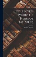 Collected Works of Herman Melville di Herman Melville edito da LEGARE STREET PR