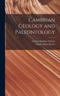 Cambrian Geology and Paleontology di Charles Doolittle Walcott, Charles Elmer Resser edito da LEGARE STREET PR