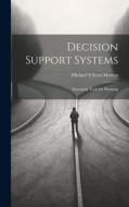 Decision Support Systems: Emerging Tools for Planning di Michael S. Scott Morton edito da LEGARE STREET PR