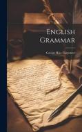 English Grammar di George Rice Carpenter edito da LEGARE STREET PR