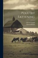 Poultry Fattening di Edward Brown edito da LEGARE STREET PR