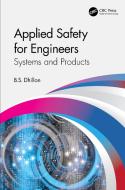 Applied Safety For Engineers di B.S. Dhillon edito da Taylor & Francis Ltd