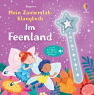 Mein Zauberstab-Klangbuch: Im Feenland edito da Usborne Verlag