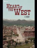 Heart of the West: ( Annotated ) di O. Henry edito da INDEPENDENTLY PUBLISHED