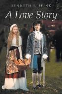 A Love Story di Kenneth J. Spink edito da Christian Faith Publishing, Inc