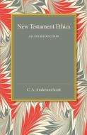 New Testament Ethics di C. A. Anderson Scott edito da Cambridge University Press