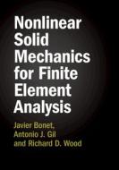 Nonlinear Solid Mechanics for Finite Element Analysis 2 Volume Hardback Set di Javier Bonet, Antonio J. Gil, Richard D. Wood edito da CAMBRIDGE