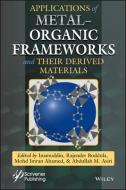 Applications of Metal-Organic Frameworks and Their Derived Materials di Inamuddin Inamuddin edito da WILEY