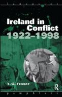 Ireland In Conflict 1922-1998 di T. G. Fraser edito da Taylor & Francis Ltd