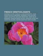 French Ornithologists: Georges Cuvier, C di Books Llc edito da Books LLC, Wiki Series