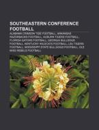 Southeastern Conference Football: Southe di Books Llc edito da Books LLC, Wiki Series