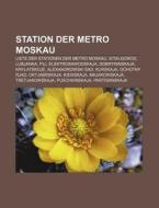 Station der Metro Moskau di Quelle Wikipedia edito da Books LLC, Reference Series