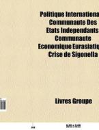 Politique Internationale: Communaut Des di Livres Groupe edito da Books LLC, Wiki Series