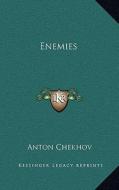Enemies di Anton Pavlovich Chekhov edito da Kessinger Publishing