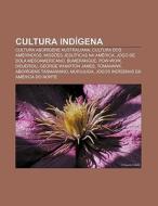 Cultura Ind Gena: Cultura Abor Gene Aust di Fonte Wikipedia edito da Books LLC, Wiki Series