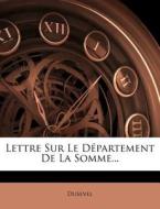 Lettre Sur Le Departement De La Somme... edito da Nabu Press