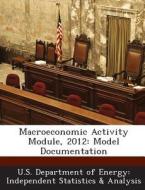 Macroeconomic Activity Module, 2012 edito da Bibliogov