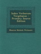 Index Verborum Vergilianus di Monroe Nichols Wetmore edito da Nabu Press