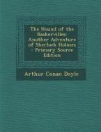 The Hound of the Baskervilles: Another Adventure of Sherlock Holmes di Arthur Conan Doyle edito da Nabu Press