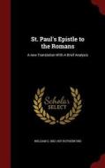 St. Paul's Epistle To The Romans di William G 1853-1907 Rutherford edito da Andesite Press