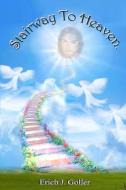 Stairway to Heaven di Erich J. Goller edito da Lulu.com