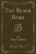 The Black Robe, Vol. 1 Of 3 (classic Reprint) di Au Wilkie Collins edito da Forgotten Books