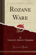 Rozane Ware (classic Reprint) di Roseville Pottery Company edito da Forgotten Books