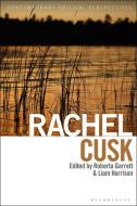 Rachel Cusk: Contemporary Critical Perspectives edito da BLOOMSBURY ACADEMIC