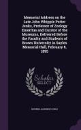 Memorial Address On The Late John Whipple Potter Jenks, Professor Of Zoology Emeritus And Curator Of The Museums, Delivered Before The Faculty And Stu di Reuben Aldridge Guild edito da Palala Press