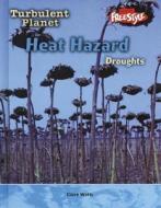 Heat Hazard: Droughts di Claire Watts edito da Raintree