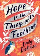 Hope is the Thing with Feathers di Emily Dickinson edito da Gibbs M. Smith Inc
