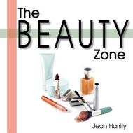 The Beauty Zone di Jean Harrity edito da AUTHORHOUSE