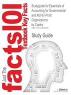Studyguide For Essentials Of Accounting For Governmental And Not-for-profit Organizations By Copley, Isbn 9780073527055 di Cram101 Textbook Reviews edito da Cram101