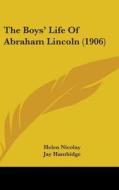 The Boys' Life of Abraham Lincoln (1906) di Helen Nicolay edito da Kessinger Publishing