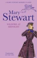 Wildfire At Midnight di Mary Stewart edito da Hodder & Stoughton