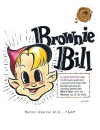 Brownie Bill and the Health Pirates di Faap Byron Oberst M. D., Byron Oberst M. D. Faap edito da AUTHORHOUSE