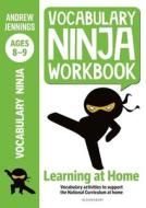 Vocabulary Ninja Workbook Ages 8 9 di JENNINGS ANDREW edito da Bloomsbury Childrens Education