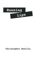 Running Lips di Christopher Bonilla edito da OUTSKIRTS PR
