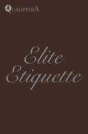 Elite Etiquette di Dawn Bryan edito da Createspace