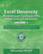 Excel University Volume 1 - Featuring Excel 2013 for Windows: Microsoft Excel Training for CPAs and Accounting Professionals di Jeff Lenning edito da Createspace