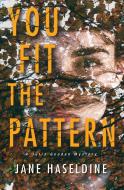 You Fit the Pattern di Jane Haseldine edito da Kensington Publishing