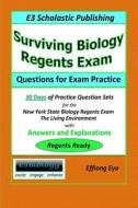 Surviving Biology Regents Exam: Questions for Exam Practice: 30 Days of Practice Question Sets for Nys Biology Regents Exam di Effiong Eyo edito da Createspace Independent Publishing Platform