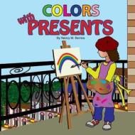 Colors with Presents di Nancy M. Berrios edito da Createspace Independent Publishing Platform