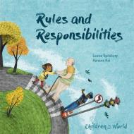 Children In Our World: Rules And Responsibilities di Louise Spilsbury edito da Hachette Children's Group