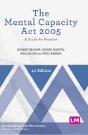 The Mental Capacity Act 2005 di Robert Brown, Debbie Martin, Neil Allen, Paul Barber edito da SAGE Publications Ltd
