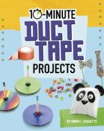 10-Minute Duct Tape Projects di Sarah L. Schuette edito da CAPSTONE PR